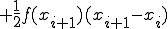  + \frac{1}{2}f(x_{i+1})(x_{i+1} - x_{i}) 