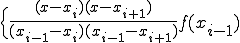  \Big{ \frac{ (x - x_{i})(x - x_{i+1}) }{ (x_{i-1} - x_{i})(x_{i-1} - x_{i+1}) }f(x_{i-1})