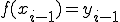  f(x_{i-1}) = y_{i-1} 