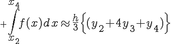  + \LARGE \int_{x_2}^{x_4} f(x) dx \approx \frac{h}{3}\Big{(y_{2} + 4y_{3} + y_{4})\Big} 