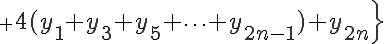  + \LARGE 4(y_{1} + y_{3} + y_{5} + \cdots + y_{2n-1}) + y_{2n} \Big} 