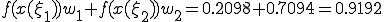  f(x(\xi_1))w_1 + f(x(\xi_2))w_2 = 0.2098+0.7094=0.9192