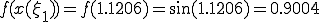 f(x(\xi_1))=f(1.1206)=\sin(1.1206)=0.9004