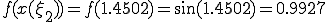 f(x(\xi_2))=f(1.4502)=\sin(1.4502)=0.9927