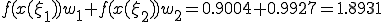  f(x(\xi_1))w_1 + f(x(\xi_2))w_2 = 0.9004+0.9927=1.8931