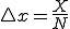 \triangle x = \frac{X}{N} 