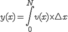 y(x)= \int_0^{N} v(x) \times \triangle{x}