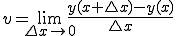  v = \lim_{\Delta x\to0}\frac{y(x+\triangle{x}) - y(x)}{\triangle{x}} 