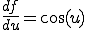 \frac{df}{du}=\cos(u)