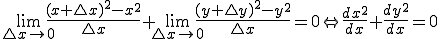  \lim_{\triangle{x}\rightarrow 0}\frac{(x+\triangle{x})^2 - x^2}{\triangle{x}} + \lim_{\triangle{x}\rightarrow 0}\frac{(y+\triangle{y})^2 - y^2}{\triangle{x}}=0 \Leftrightarrow \frac{dx^2}{dx}+\frac{dy^2}{dx}=0