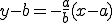  y-b = -\frac{a}{b}(x-a) 