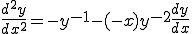  \frac{d^2y}{dx^2} = -y^{-1} -(-x)y^{-2} \frac{dy}{dx}