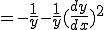  = - \frac{1}{y} - \frac{1}{y}(\frac{dy}{dx})^{2}