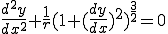  \frac{d^{2}y}{dx^2} + \frac{1}{r}(1+(\frac{dy}{dx})^2)^{\frac{3}{2}}=0