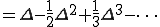  = \Delta - \frac{1}{2}\Delta^{2} + \frac{1}{3}\Delta^{3} - \cdots 