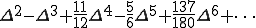  \Delta^2 - \Delta^3 + \frac{11}{12}\Delta^{4} - \frac{5}{6}\Delta^5 + \frac{137}{180}\Delta^6 + \cdots 