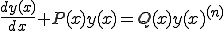  \frac{dy(x)}{dx} + P(x)y(x)=Q(x)y(x)^{(n)} 