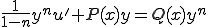  \frac{1}{1-n} y^n u' + P(x)y = Q(x) y^n 