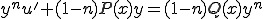  y^n u' + (1-n)P(x)y = (1-n)Q(x)y^n 