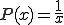  P(x) = \frac{1}{x} 