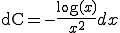  {\rm dC} = -\frac{\log(x)}{x^2}{dx} 