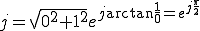  j = \sqrt{0^2 + 1^2}e^{j\arctan{\frac{1}{0}} = e^{j\frac{\pi}{2}}