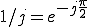  1/j = e^{-j\frac{\pi}{2}}