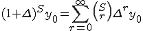  (1+\Delta)^S y_0 = \sum^{\infty}_{r=0} {S \choose r}\Delta^{r}y_0 